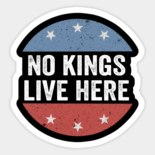 No Kings Live Here - Funny Anti Trump Sticker by ArtistTee ⭐⭐⭐⭐⭐